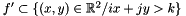$ f' \subset \{(x,y)\in \mathbb R^2 / ix+jy > k \} $