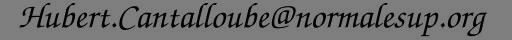 my email address Hubert.Cantalloube on the server of École Normale Supérieure in a jpeg image