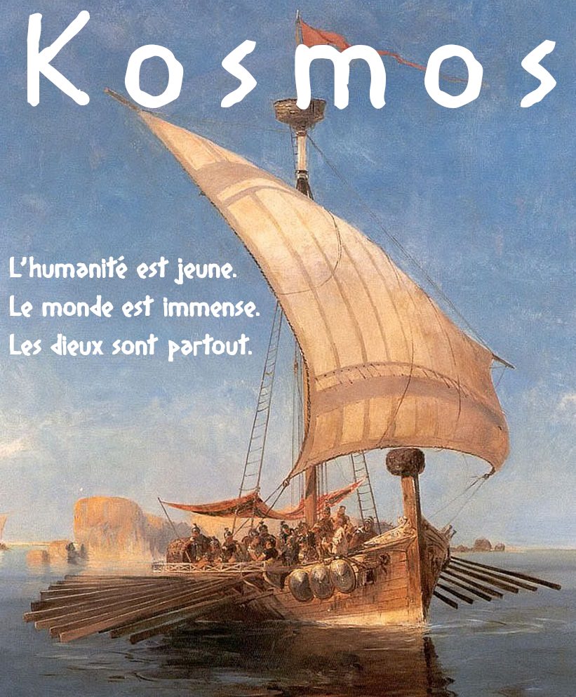 Logo et slogan du jeu amateur Kosmos : l'humanité est jeune, le monde est immense, les dieux sont partout. L'image montre l'Argo, le navire des Argonautes, en pleine mer.